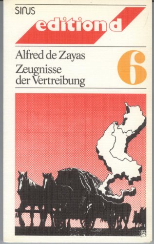 Zeugnisse der Vertreibung. Mit bisher unveröffentlichten Bilddokumenten. - de Zayas, Alfred M.