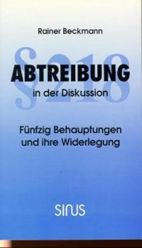 Beispielbild fr Abtreibung in der Diskussion. Fnfzig Behauptungen und ihre Widerlegung zum Verkauf von medimops