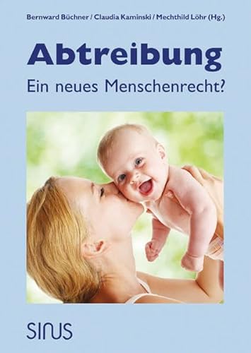Stock image for Abtreibung - Ein neues Menschenrecht? for sale by medimops