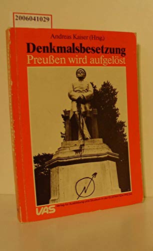 Beispielbild fr Denkmalsbesetzung. Preussen wird aufgelst. VAS 13 zum Verkauf von Versandantiquariat Schrter