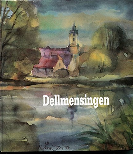 Dellmensingen 1092-1992. - Gemeinde Erbach, Ortsverwaltung Dellmensingen [Hrsg.]