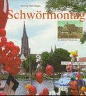 Stock image for Schwrmontag : ein Ulmer Phnomen. for sale by Bchergarage