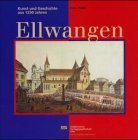 9783882942958: Ellwangen. Kunst und Geschichte aus 1250 Jahren