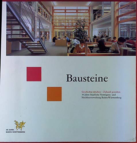 Bausteine: Geschichte erhalten - Zukunft gestalten. 50 Jahre Staatliche Vermögens- und Hochbauver...