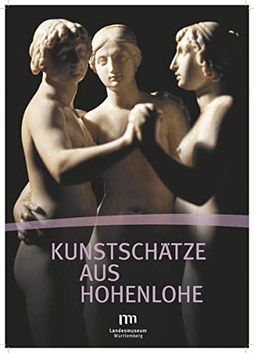 Kunstschätze aus Hohenlohe : Katalog zur Ausstellung im Landesmuseum Baden-Württemberg, Stuttgart, 2015 - Landesmuseum Württemberg