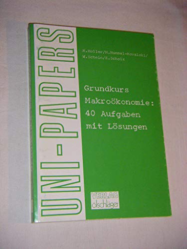 Imagen de archivo de Grundkurs Makrokonomie. 40 Aufgaben mit Lsungen. ( Uni- Papers) . a la venta por ralfs-buecherkiste