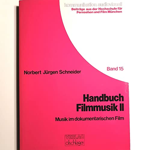Handbuch Filmmusik II. Musik im dokumentarischen Film - Schneider, Norbert J