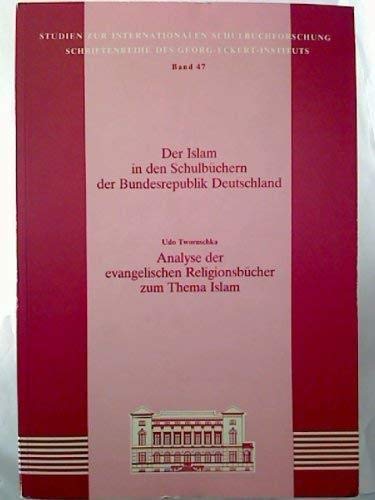 Analyse der evangelischen ReligionsbuÌˆcher zum Thema Islam (Der Islam in den SchulbuÌˆchern der Bundesrepublik Deutschland) (German Edition) (9783883042473) by Tworuschka, Udo