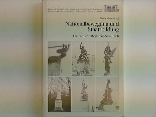 Stock image for Nationalbewegung und Staatsbildung: Die baltische Region im Schulbuch (Studien zur internationalen Schulbuchforschung) (German Edition) for sale by Zubal-Books, Since 1961
