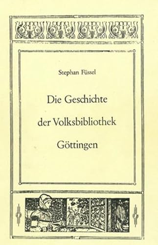 9783883090016: Die Geschichte der Volksbibliothek Gttingen. (=Arbeiten zru Geschichte des Buchwesens in Niedersachsen; Heft 1).
