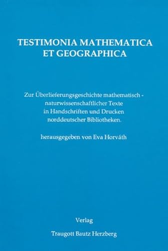 Testimonia Mathematica et Geographica. Zur Überlieferungsgeschichte mathematisch-naturwissenschaf...