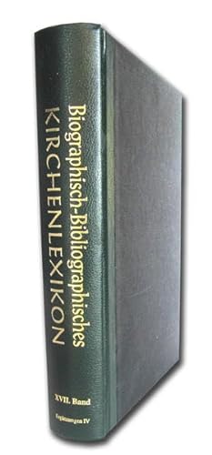 Biographisch-Bibliographisches Kirchenlexikon. Band XVII, Ergänzungen IV - Traugott Bautz (Hrsg.)
