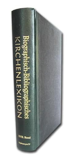 Stock image for Biographisch-Bibliographisches Kirchenlexikon. Band XVII, Ergnzungen IV for sale by Verlag Traugott Bautz GmbH