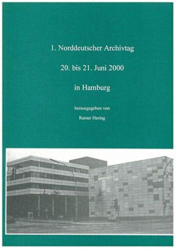 Beispielbild fr 1. Norddeutscher Archivtag. 20. bis 21. Juni 2000 in Hamburg zum Verkauf von Verlag Traugott Bautz GmbH