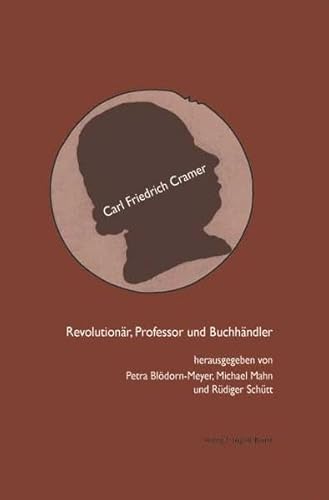 Carl Friedrich Cramer - Revolutionär, Professor und Buchhändler