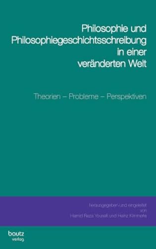 Beispielbild fr Philosophie und Philosophiegeschichschtsschreibung in einer vernderten Welt zum Verkauf von Verlag Traugott Bautz GmbH