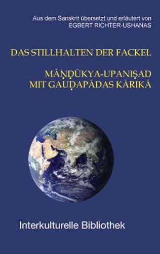 9783883091501: DAS STILLHALTEN DER FACKEL: MANDuKYA-UPANISAD MIT GAUDAPADAS KARIKA (Interkulturelle Bibliothek)