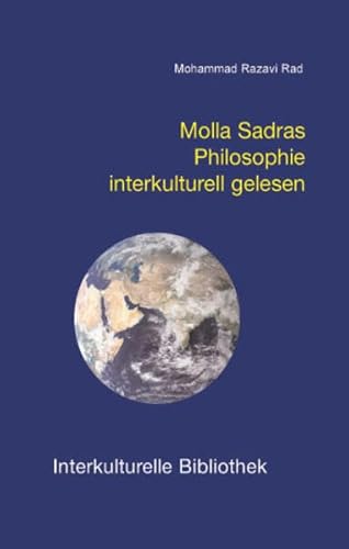 Beispielbild fr Molla Sadras Philosophie interkulturell gelesen IKB 41 zum Verkauf von Verlag Traugott Bautz GmbH