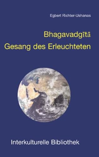 Imagen de archivo de Bhagavadgita. Gesang des Erleuchteten - Interkulturelle Bibliothek Band 17 a la venta por Verlag Traugott Bautz GmbH