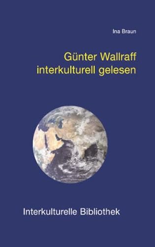 Beispielbild fr Gnter Wallraff interkulturell gelesen IKB 36 zum Verkauf von Verlag Traugott Bautz GmbH