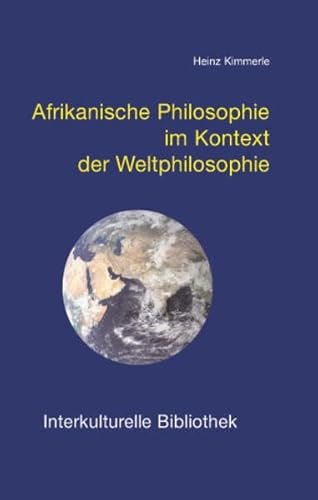 Beispielbild fr Afrikanische Philosophie im Kontext der Weltphilosophie, IKB 60 zum Verkauf von Verlag Traugott Bautz GmbH