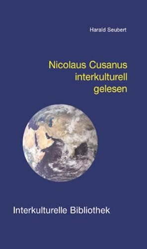 Stock image for Nicolaus Cusanus interkulturell gelesen / Interkulturelle Bibliothek, Band 90 for sale by Verlag Traugott Bautz GmbH