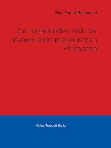 Beispielbild fr Zur interkulturellen Kritik der neueren lateinamerikanischen Philosophie zum Verkauf von Verlag Traugott Bautz GmbH