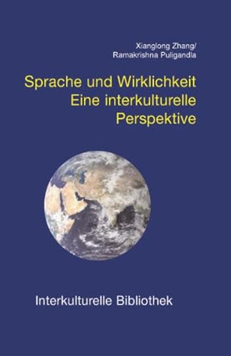 Stock image for Sprache und Wirklichkeit / Eine interkulturelle Perspektive / Interkulturelle Bibliothek, Band 64 for sale by Verlag Traugott Bautz GmbH