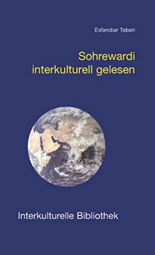 Beispielbild fr Sohrewardi interkulturell gelesen / Interkulturelle Bibliothek Band 117 zum Verkauf von Verlag Traugott Bautz GmbH