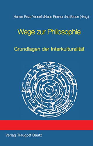 Beispielbild fr Wege zur Philosophie / Grundlagen der Interkulturalitt zum Verkauf von Verlag Traugott Bautz GmbH