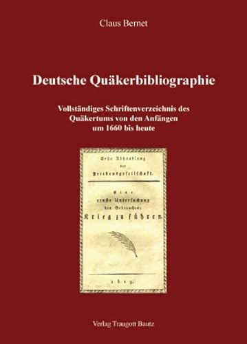 Beispielbild fr Deutsche Qukerbibliographie / Vollstndiges Schriftenverzeichnis des Qukertums von den Anfngen um 1660 bis heute zum Verkauf von Verlag Traugott Bautz GmbH