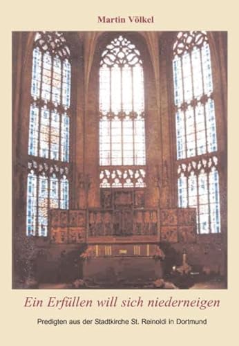 Beispielbild fr Ein Erfllen will sich niederneigen: Predigten aus der Stadtkirche St. Reinoldi in Dortmund zum Verkauf von medimops