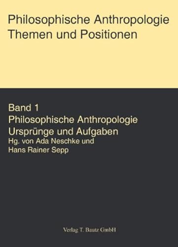 Philosophische Anthropologie / Ursprünge und Aufgaben Band 1