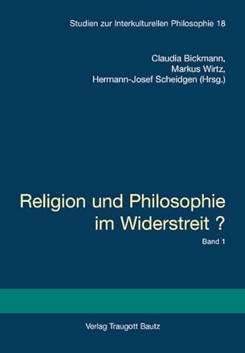 Religion und Philosophie im Widerstreit? Internationaler Kongress an der Universität zu Köln, 13....