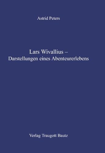 Lars Wivallius - Darstellungen eines Abenteurerlebens