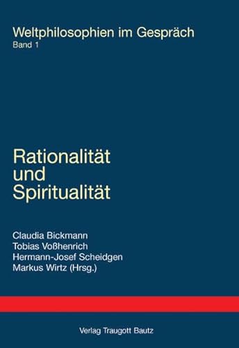 Beispielbild fr Rationalitt und Spiritualitt / Weltphilosophien im Gesprch Band 1 zum Verkauf von Verlag Traugott Bautz GmbH