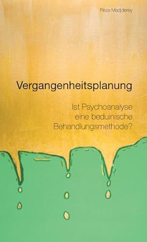 Imagen de archivo de Vergangenheitsplanung / Ist Psychoanalyse eine beduinische Behandlungsmethode? a la venta por Verlag Traugott Bautz GmbH