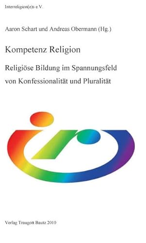 Beispielbild fr Kompetenz Religion: Religise Bildung im Spannungsfeld von Konfessionalitt und Pluralitt zum Verkauf von medimops