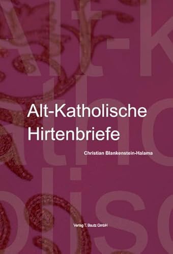 Beispielbild fr Alt-Katholische Hirtenbriefe zum Verkauf von Verlag Traugott Bautz GmbH