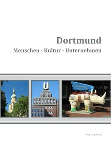 Beispielbild fr Dortmund : Menschen - Kultur - Unternehmen. zum Verkauf von Antiquariat Buchhandel Daniel Viertel