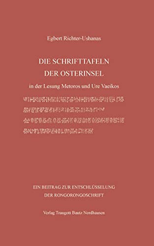 Beispielbild fr DIE SCHRIFTTAFELN DER OSTERINSEL in der Lesung Metoros und Ure Vaeikos zum Verkauf von Verlag Traugott Bautz GmbH