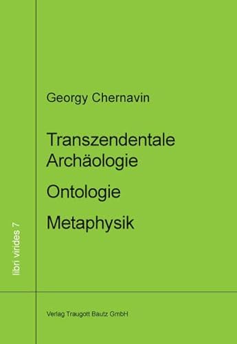 Beispielbild fr Transzendentale Archologie - Ontologie - Metaphysik / Methodo-logische Alternativen in der phnomenologischen Philosophie Husserls Libri Virides 7 zum Verkauf von Verlag Traugott Bautz GmbH