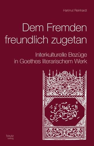 Beispielbild fr Dem Fremden freundlich zugetan / Interkulturelle Bezge in Goethes literarischem Werk zum Verkauf von Verlag Traugott Bautz GmbH