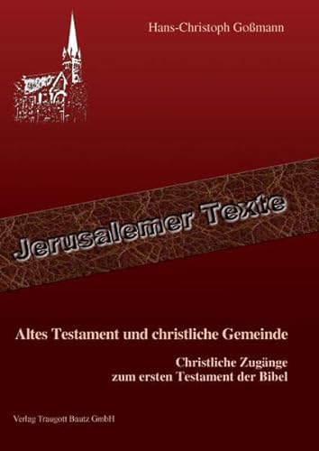 Stock image for Altes Testament und christliche Gemeinde Christliche Zugnge, Jerusalemer Texte, Band 10 for sale by Verlag Traugott Bautz GmbH