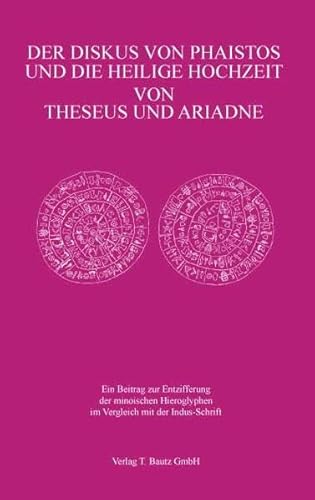 Imagen de archivo de Der Diskus von Phaistos und die Heilige Hochzeit von Theseus und Ariadne a la venta por Verlag Traugott Bautz GmbH