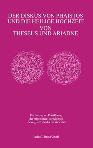 Stock image for Der Diskus von Phaistos und die Heilige Hochzeit von Theseus und Ariadne for sale by Verlag Traugott Bautz GmbH