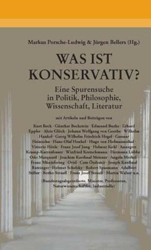 Imagen de archivo de Was ist konservativ?: Eine Spurensuche in Politik, Philosophie, Wissenschaft, Literatur a la venta por medimops