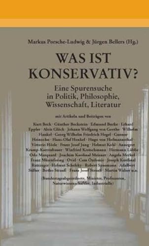 Stock image for Was ist konservativ? Eine Spurensuche in Politik, Philosophie, Wissenschaft, Literatur for sale by Verlag Traugott Bautz GmbH