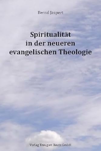 Beispielbild fr Spiritualitt in der neueren evangelischen Theologie zum Verkauf von Verlag Traugott Bautz GmbH