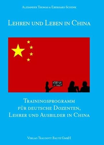 Stock image for Lehren und Leben in China / Trainingsprogramm fr deutsche Dozenten, Lehrer und Ausbilder in China for sale by Verlag Traugott Bautz GmbH